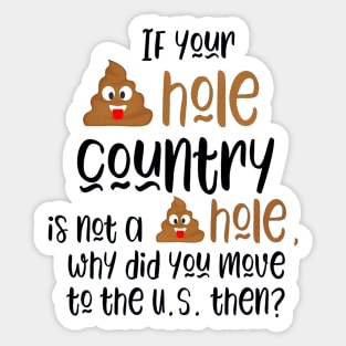 hole country funny trump quotes Sticker